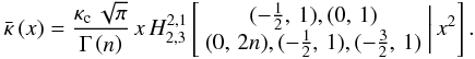 \begin{equation} \bar{\kappa}\left(x\right)=\frac{\kappa_{\text{c}}\,\sqrt{\pi}}{\Gamma\left(n\right)}\, x\, H_{2,3}^{2,1}\left[\begin{array}{c} (-\frac{1}{2},\,1),(0,\,1)\\ (0,\,2n),(-\frac{1}{2},\,1),(-\frac{3}{2},\,1) \end{array}\biggr|\, x^{2}\right].\label{eq:average-kappa-Fox} \end{equation}