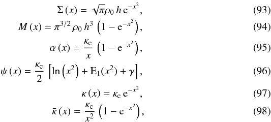 \begin{eqnarray} \Sigma\left(x\right)=\sqrt{\pi}\rho_{0}\, h\,{\text{e}}^{-x^{2}},\label{Sigma-n-1/2}\\ M\left(x\right)=\pi^{3/2}\,\rho_{0}\, h^{3}\,\left(1-{\text{e}}^{-x^{2}}\right),\label{eq:M-n-1/2}\\ \alpha\left(x\right)=\frac{\kappa_{\text{c}}}{x}\,\left(1-{\text{e}}^{-x^{2}}\right),\label{alpha-n-1/2}\\ \psi\left(x\right)=\frac{\kappa_{\text{c}}}{2}\,\left[\ln\left(x^{2}\right)+\mathrm{E}_{1}(x^{2})+\gamma\right],\label{eq:phi-n-1/2}\\ \kappa\left(x\right)=\kappa_{\text{c}}\,{\text{e}}^{-x^{2}},\label{eq:kappa-n-1/2}\\ \bar{\kappa}\left(x\right)=\frac{\kappa_{\text{c}}}{x^{2}}\,\left(1-{\text{e}}^{-x^{2}}\right),\label{eq:mean-kappa-n-1/2} \end{eqnarray}