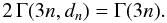 \begin{equation} 2\,\Gamma(3n,d_{n})=\Gamma(3n). \end{equation}