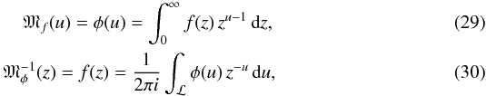 \begin{eqnarray} {\mathfrak{M}}_{f}(u)=\phi(u)=\int_{0}^{\infty}f(z)\, z^{u-1}\,{\text{d}}z,\\ {\mathfrak{M}}_{\phi}^{-1}(z)=f(z)=\frac{1}{2\pi i}\int_{\mathcal{L}}\phi(u)\, z^{-u}\,{\text{d}}u, \end{eqnarray}
