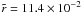 \hbox{$\tilde{r}=11.4\EE{-2}$}