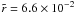 \hbox{$\tilde{r}=6.6\EE{-2}$}