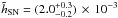 \hbox{$\tilde{h}_{\mathrm{SN}}=(2.0^{+ 0.3}_{-0.2})\,\times\,10^{-3}$}