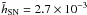\hbox{$\tilde{h}_{\mathrm{SN}}=2.7\times10^{-3}$}