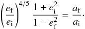 \begin{equation} \left(\frac{e_{\rm f}}{e_{\rm i}}\right)^{4/5}\frac{1+e_{\rm i}^2}{1-e_{\rm f}^2} = \frac{a_{\rm f}}{a_{\rm i}}\cdot \end{equation}