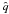 \hbox{$\hat{q}$}