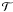 \hbox{$\mathcal{T}$}