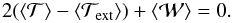 \begin{equation} \label{eq:virial2} 2(\langle \mathcal{T}\rangle - \langle \mathcal{T}_{\rm ext}\rangle)+ \langle \mathcal{W} \rangle=0 . \end{equation}