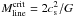 \hbox{$M_{\rm line}^{\rm crit}=2c_{\rm s}^2/G$}