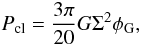 \begin{equation} \label{eq:cloudpressure} P_{\rm cl}=\frac{3\pi}{20}G\Sigma^2 \phi_{\rm G} , \end{equation}