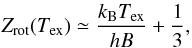 \appendix \setcounter{section}{1} \begin{equation} Z_{\rm rot}(T_{\rm ex})\simeq \frac{k_{\rm B}T_{\rm ex}}{hB}+\frac{1}{3} , \end{equation}