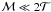 \hbox{$\mathcal{M}\ll 2\mathcal{T}$}