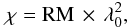 \begin{equation} \chi = {\rm RM} \,\times\, \lambda_0^2 , \label{eq_chi} \end{equation}