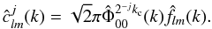 \begin{equation} \hat{c}^j_{l m}(k) = \sqrt{2} \pi \hat{\Phi}^{2^{-j} k_{\rm c}}_{0 0}(k) \hat{f}_{l m}(k). \end{equation}