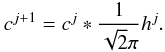 \begin{equation} c^{j+1} = c^{j} \ast \frac{1}{\sqrt{2} \pi} h^j. \end{equation}