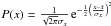 \hbox{$P(x)=\frac{1}{\sqrt{2\pi}\sigma_x}\,{\rm e}^{{-\frac{1}{2}}\left(\frac{x-\bar x} {\sigma_x}\right)^2}$}