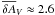 \hbox{$\mdV\approx2.6$}
