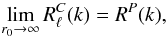 \begin{equation} \lim_{r_0 \to \infty}R^C_\ell(k)=R^P(k), \end{equation}