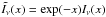 \hbox{$\tilde{I_\nu}(x) = \exp(-x)I_\nu(x)$}