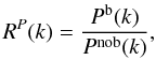 \begin{equation} R^P(k) = \frac{P^{\rm b}(k)}{P^{\rm no b}(k)},\label{eq:rp} \end{equation}