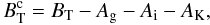 \begin{equation} {B_{\rm T}^{\rm c} = B_{\rm T}-A_{\rm g}-A_{\rm i}-A_{\rm K}} , \end{equation}