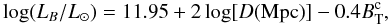 \begin{equation} {\log(L_B/L_{\odot}) = 11.95 + 2 \log[D({\rm Mpc})] - 0.4 B_{\rm T}^{\rm c}} , \end{equation}