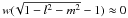 \hbox{$w(\!\sqrt{1-l^{2}-m^{2}}-1)\approx0$}