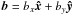 \hbox{$\vec{b}=b_{x}\vec{\hat{x}}+b_{y}\vec{\hat{y}}$}