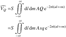 \begin{eqnarray} \widehat{V_{Q}}& = & S\iintop_{-\infty}^{\infty}{\rm d}l\, {\rm d}m\, AQ\, {\rm e}^{-2\pi {\rm i}\left(ul+vm\right)}\notag \\ & = & S\iintop_{-\infty}^{\infty}{\rm d}l\, {\rm d}m\, Asq\, {\rm e}^{-2\pi {\rm i}\left(ul+vm\right)} \end{eqnarray}