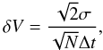 \begin{equation} \delta V=\frac{\sqrt{2}\sigma}{\sqrt{N}\Delta t},\label{preci} \end{equation}