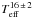 \hbox{$T_{\rm eff}^{16\, \pm\, 2}$}