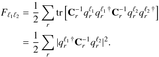\begin{eqnarray} \label{eq:fisher_torus} F_{\ell_{1} \ell_{2}} &=& \frac{1}{2} \sum_{r} \mathrm{tr} \left[ \mathbf{C}^{-1}_{r} q^{\ell_{1}}_{r} q^{\ell_{1} \, \dagger}_{r} \mathbf{C}^{-1}_{r} q^{\ell_{2}}_{r} q^{\ell_{2} \, \dagger}_{r} \right] \nonumber \\ &=& \frac{1}{2} \sum_{r} \vert q^{\ell_{1} \, \dagger}_{r} \mathbf{C}^{-1}_{r} q^{\ell_{2}}_{r} \vert^2 . \end{eqnarray}