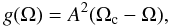 \begin{equation} \label{eq:jlaw} g(\Omega)=A^2(\Omega_{\rm c}-\Omega), \end{equation}