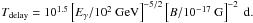 \hbox{$T_{\rm delay}=10^{1.5}\left[E_\gamma/10^2\mbox{ GeV}\right]^{-5/2}\left[B/10^{-17}\mbox{ G}\right]^{-2} \mbox{ d.}$}