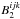 \hbox{$B^{ijk}_{2}$}