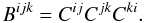 \begin{equation} B^{ijk} = C^{ij}C^{jk}C^{ki}.\label{eqn:B_first} \end{equation}