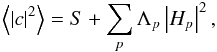 \begin{equation} \left\langle \left|c\right|^{2}\right\rangle= S + \sum_{p} \Lambda_{p}\left|H_{p}\right|^{2}, \end{equation}