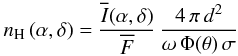 \begin{equation} \label{density_eq} n_\mathrm{H}\,(\alpha,\delta) =\frac{\overline{I}(\alpha,\delta)}{\overline{F}}\,\frac{4\,\pi\,d^2}{\omega\,\Phi(\theta)\,\sigma} \end{equation}