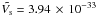 \hbox{$\tilde{V_\mathrm{s}}=3.94 \,\times\, 10^{-33}$}