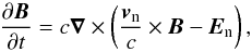 \begin{equation} \frac{\partial \vec{B}}{\partial t} = c\vec{\nabla} \times \left( \frac{\vec{v}_{\mathrm{n}}}{c} \times \vec{B} -\vec{E}_\mathrm{n}\right), \label{eq:induction_equation_reference_neutral} \end{equation}