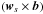 \hbox{$\left(\vec{w}_{s} \times \vec{b}\right)$}