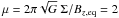 \hbox{$\mu=2 \pi \sqrt{G}~\Sigma / B_{z, \mathrm{eq}}=2$}