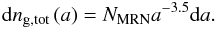 \begin{equation} \mathrm{d}n_{\mathrm{g,tot}}\left( a \right) = N_{\mathrm{MRN}} a^{-3.5} \mathrm{d}a . \end{equation}