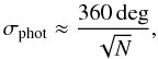 \begin{equation} \sigma_{\rm phot} \approx \frac{360\deg}{\sqrt{N}}, \end{equation}