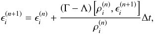 \begin{equation} \epsilon^{(n+1)}_i = \epsilon^{(n)}_i + \frac{ \left(\Gamma - \Lambda\right) \left[\rho^{(n)}_i, \epsilon^{(n+1)}_i \right]}{\rho^{(n)}_i} \Delta t , \label{eq: cooling} \end{equation}
