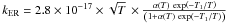 \hbox{$k_{\rm ER}=2.8\times10^{-17}\times\sqrt{T}\,\times\frac{\alpha(T)\,\exp\left(-T_{1}/T\right)}{\left(1+\alpha(T)\,\exp\left(-T_{1}/T\right)\right)}$}