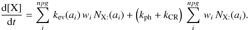 \appendix \setcounter{section}{2} \begin{equation} \frac{{\rm d}[\mathrm{X}]}{{\rm d}t}=\sum_{i}^{npg}\, k_{\rm ev}(a_{i})\, w_{i}\, N_{\mathrm{X:}}(a_{i})+\left(k_{\rm ph}+k_{\rm CR}\right)\,\sum_{i}^{npg}\, w_{i}\, N_{\mathrm{X:}}(a_{i}).\label{eq_eject} \end{equation}