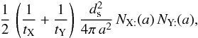 \appendix \setcounter{section}{2} \begin{eqnarray*} \frac{1}{2}\,\left(\frac{1}{t_{\mathrm{X}}}+\frac{1}{t_{\mathrm{Y}}}\right)\,\frac{d_{\rm s}^{2}}{4\pi\, a^{2}}\, N_{\mathrm{X:}}(a)\, N_{\mathrm{Y:}}(a), \end{eqnarray*}