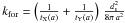 \hbox{$k_{\rm for}=\left(\frac{1}{t_{\mathrm{X}}(a)}+\frac{1}{t_{\mathrm{Y}}(a)}\right)\,\frac{d_{\rm s}^{2}}{8\pi\, a^{2}}$}