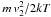 \hbox{$m\, v_{2}^{2}/2kT$}